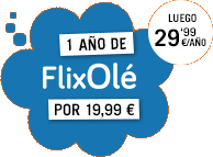 1 AÑO DE FlixOlé POR 19,99 €. LUEGO 29'99 €/AÑO